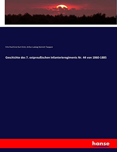 Geschichte des 7. ostpreußischen Infanterieregiments Nr. 44 von 1860-1885