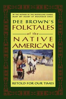 Dee Browns Folktales of Native Amer