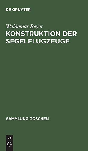 Konstruktion der Segelflugzeuge (Sammlung Göschen, 1106, Band 1106)