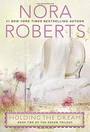 Holding the Dream (Dream Trilogy, Band 2)