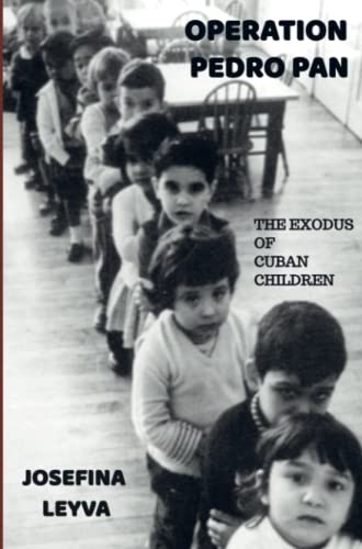 OPERATION PEDRO PAN: THE EXODUS OF CUBAN CHILDREN