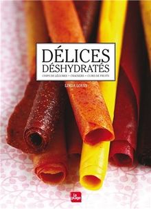 Délices déshydratés : cuirs de fruits, chips de légumes, crackers