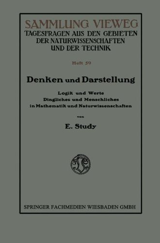 Denken und Darstellung: Logik und Werte Dingliches und Menschliches in Mathematik und Naturwissenschaften (Sammlung Vieweg)