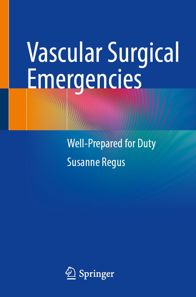 Vascular Surgical Emergencies: Well-Prepared for Duty