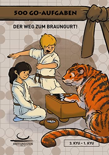 500 Go-Aufgaben: Der Weg zum Braungurt! 3.Kyu - 1.Kyu