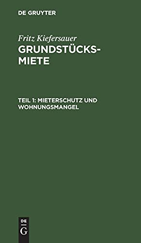 Mieterschutz und Wohnungsmangel (Fritz Kiefersauer: Grundstücksmiete)