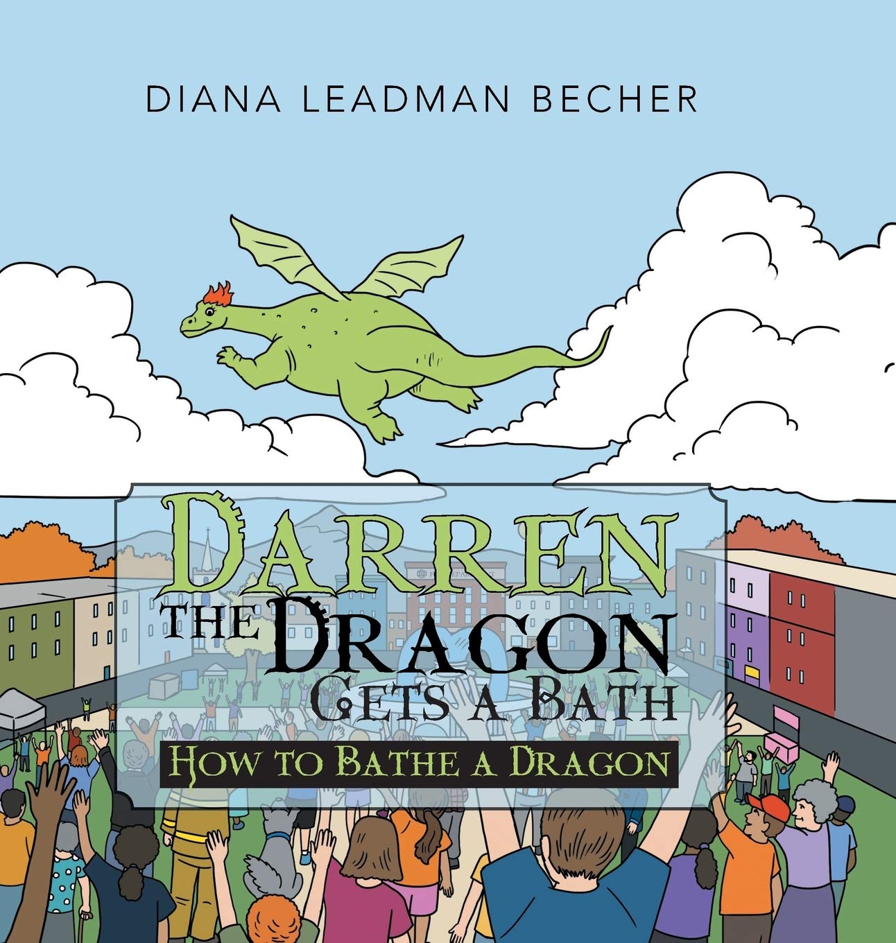 Darren the Dragon Gets a Bath: How to Bathe a Dragon
