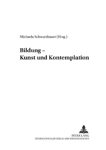 Bildung - Kunst und Kontemplation (Polyästhetik und Bildung)