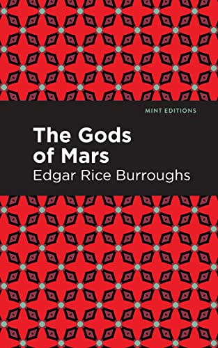 The Gods of Mars (Mint Editions―Scientific and Speculative Fiction)