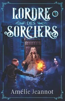 L'Ordre des Sorciers: Tome 5