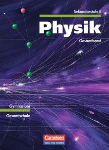 Physik Sekundarstufe II - Östliche Bundesländer und Berlin: Physik, Ausgabe Gymnasium Neue Bundesländer, Lehrbuch Mechanik / Elektrizitätslehre / ... / Optik / Kernphysik / Relativitätstheorie