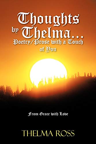 Thoughts by Thelma . . . Poetry/Prose with a Touch of You: From Grace with Love