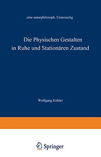 Die Physischen Gestalten in Ruhe und Stationären Zustand: Eine Naturphilosophische Untersuchung (German Edition)