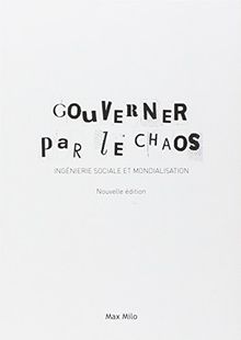 Gouverner par le chaos : ingénierie sociale et mondialisation