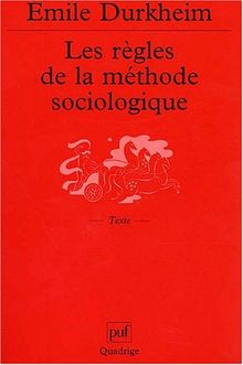 Les règles de la méthode sociologique (Quadrige)