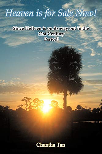 Heaven is For Sale Now!: Since Hellven is on its Way Out in the 21st Century Period!