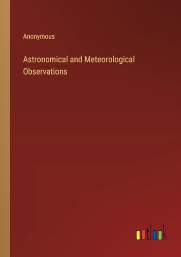 Astronomical and Meteorological Observations