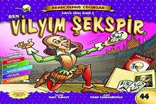 Ben Vilyim sekspir Dunya Adam Olmus cocuklar 44