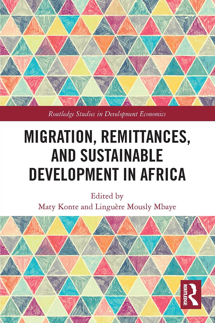 Migration, Remittances, and Sustainable Development in Africa (Routledge Studies in Development Economics)