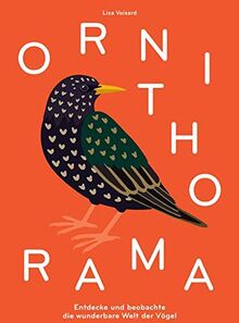Ornithorama: Ein Flug durch die wunderbare Vogelwelt