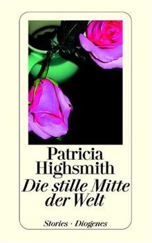 Highsmith, P: Stille Mitte/Welt