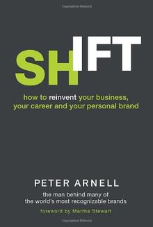 Shift: How to Reinvent Your Business, Your Career, and Your Personal Brand
