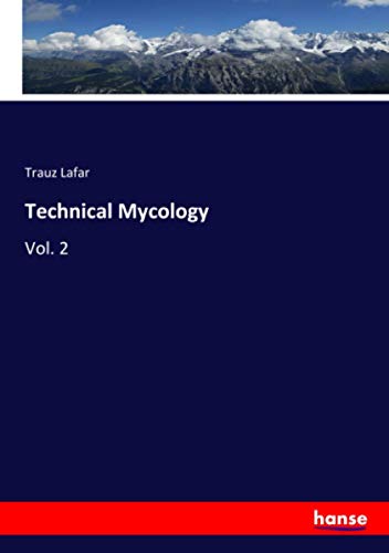 Technical Mycology: Vol. 2