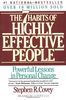 Seven Habits Of Highly Effective People: Powerful Lessons in Personal Change: Restoring the Character Ethic (A Fireside book)