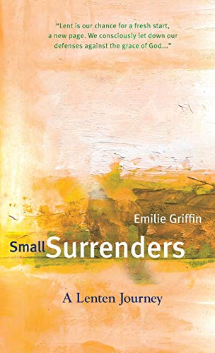 Small Surrenders: A Lenten Journey