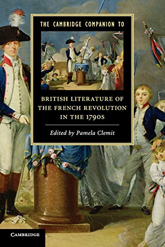 The Cambridge Companion to British Literature of the French Revolution in the 1790s (Cambridge Companions to Literature)