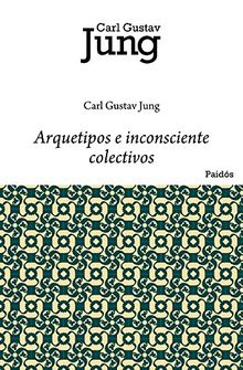 Arquetipos e inconsciente colectivo (Biblioteca Carl G. Jung)