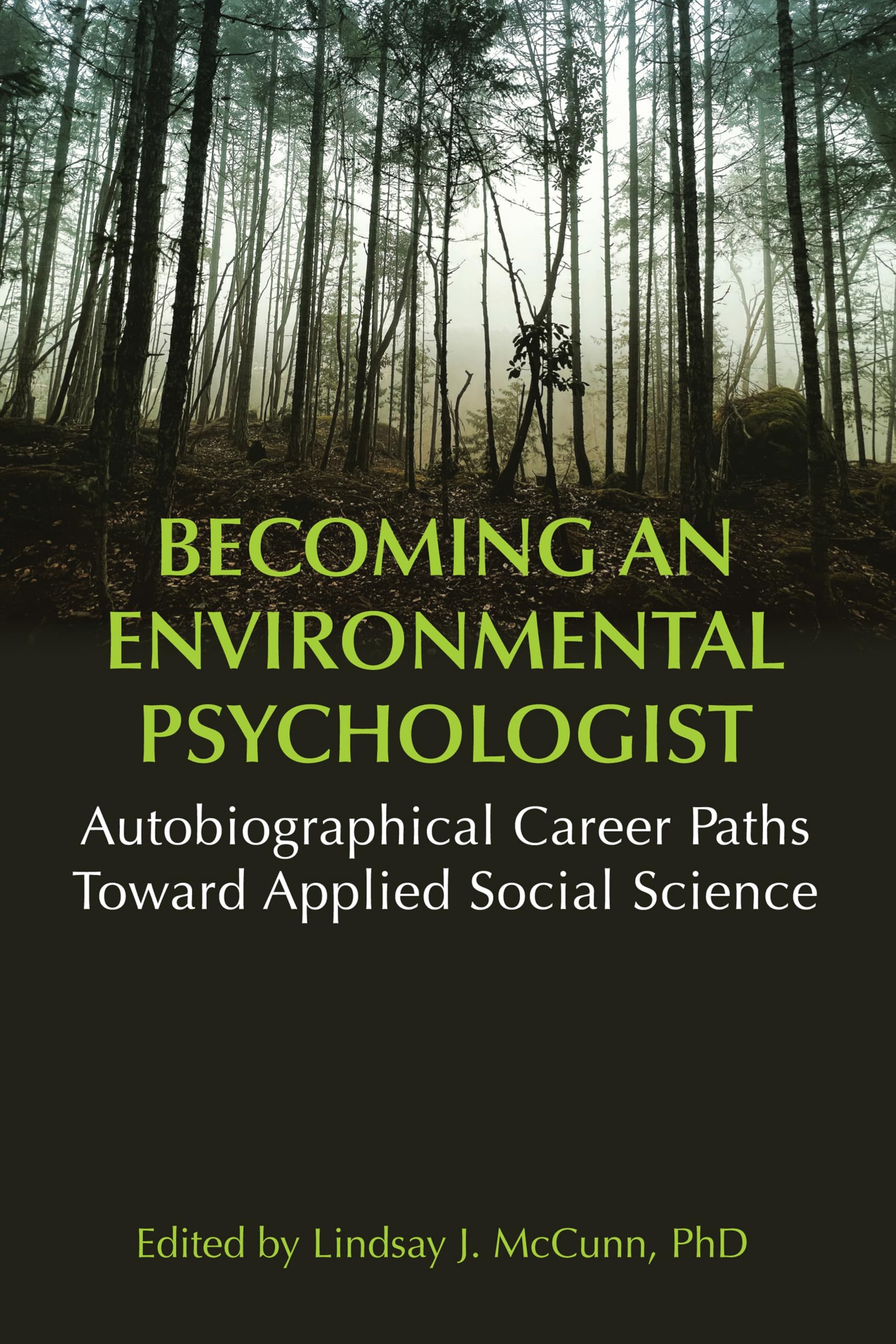 Becoming an Environmental Psychologist: Autobiographical Career Paths Toward Applied Social Science.