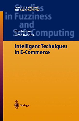 Intelligent Techniques in E-Commerce: A Case Based Reasoning Perspective (Studies in Fuzziness and Soft Computing)