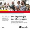 Die Psychologie des Überzeugens – Hörbuch: Wie Sie sich selbst und Ihren Mitmenschen auf die Schliche kommen