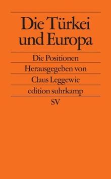 Die Türkei und Europa: Die Positionen (edition suhrkamp)