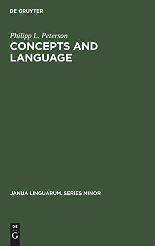 Concepts and language: An essay in generative semantics and the philosophy of language (Janua Linguarum. Series Minor, Band 132)
