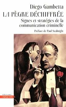 La pègre déchiffrée : signes et stratégies de la communication criminelle