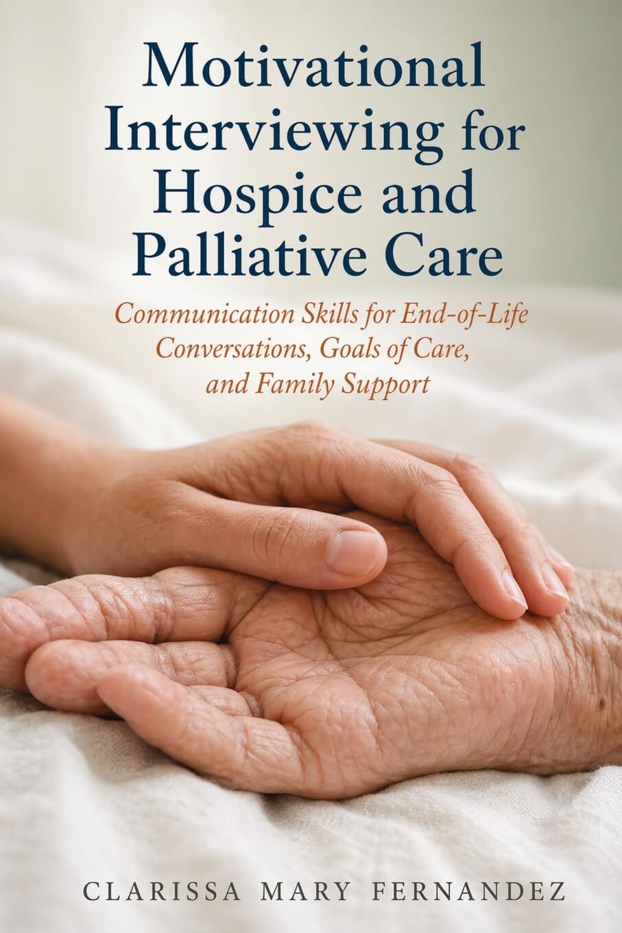 Motivational Interviewing for Hospice and Palliative Care