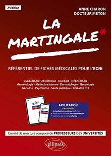 La martingale : référentiel de fiches médicales pour l'ECNi. Vol. 2. Gynécologie-obstétrique, urologie, néphrologie, hématologie, médecine interne, dermatologie, neurologie, gériatrie, psychiatrie, santé publique, pédiatrie n° 2