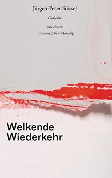 Welkende Wiederkehr: Gedichte 2019-2021