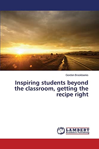 Inspiring students beyond the classroom, getting the recipe right