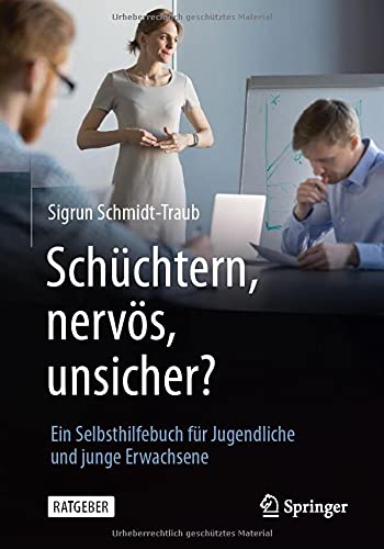 Schüchtern, nervös, unsicher?: Ein Selbsthilfebuch für Jugendliche und junge Erwachsene