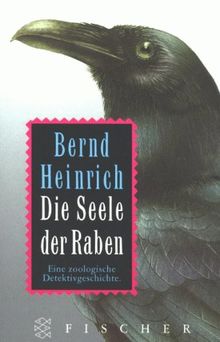 Die Seele der Raben. Eine zoologische Detektivgeschichte.