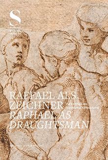 Raffael als Zeichner Raphael As Draughtsman: Die Beiträge des Frankfurter Kolloquiums