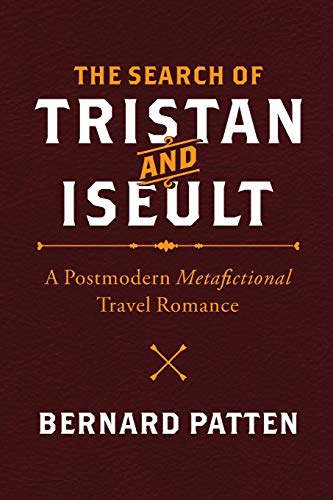 The Search of Tristan and Iseult: A Postmodern Metafictional Travel Romance
