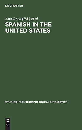 Spanish in the United States: Linguistic Contact and Diversity (Studies in Anthropological Linguistics, 6)