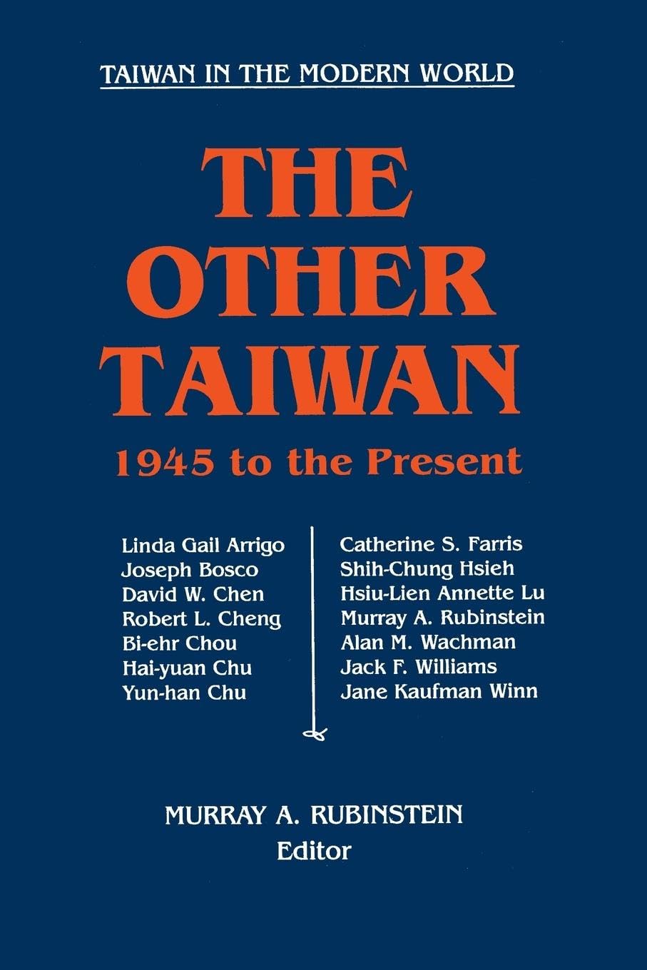 The Other Taiwan, 1945-92: 1945 To the Present (Taiwan in the Modern World)