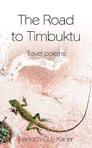 The Road To Timbuktu: Travel poems
