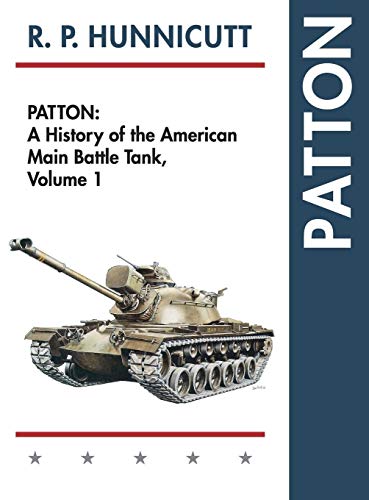 Hunnicutt, R. P. Patton, A History Of The American Main Battle Tank