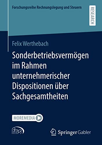 Sonderbetriebsvermögen im Rahmen unternehmerischer Dispositionen über Sachgesamtheiten (Forschungsreihe Rechnungslegung und Steuern)
